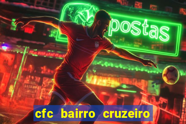 cfc bairro cruzeiro caxias do sul